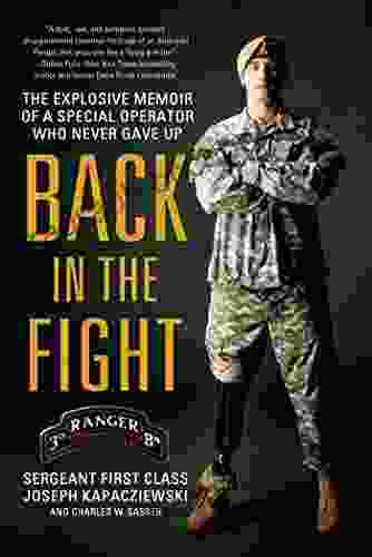 Back In The Fight: The Explosive Memoir Of A Special Operator Who Never Gave Up