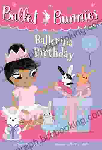 Ballet Bunnies #3: Ballerina Birthday Swapna Reddy