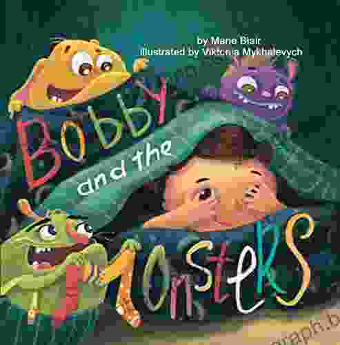 Bobby And The Monsters: Bedtime Picture For Kids Age 2 6 Years Old Rhyming For Kids Age 2 6 Years Old (Funny Bedtime 1)