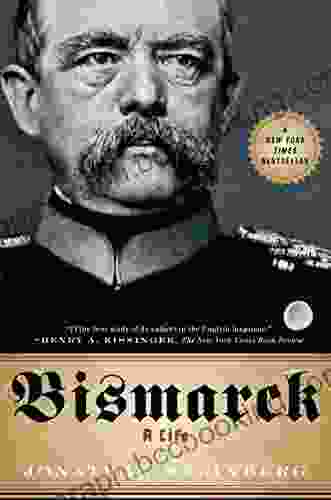 Bismarck: A Life Jonathan Steinberg