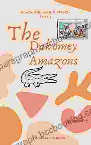 Black Girl Magic Series: Part One: The Dahomey Amazons