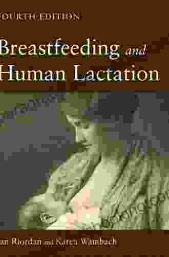 Breastfeeding And Human Lactation Karen Wambach