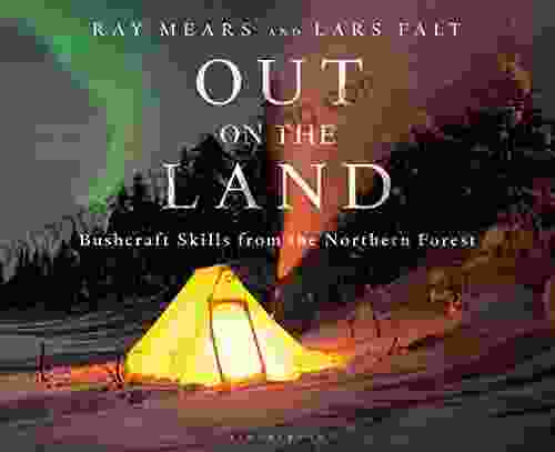 Out On The Land: Bushcraft Skills From The Northern Forest