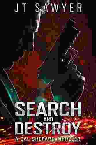 Search And Destroy: A Cal Shepard Black Ops Thriller (The Cal Shepard Black Ops Espionage Thriller 1)