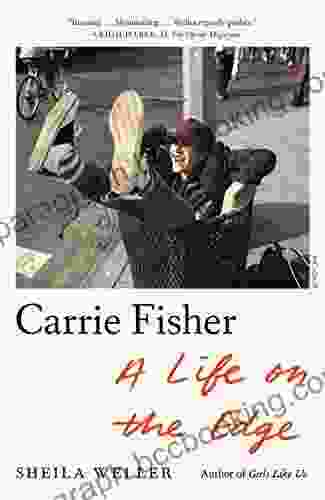 Carrie Fisher: A Life On The Edge
