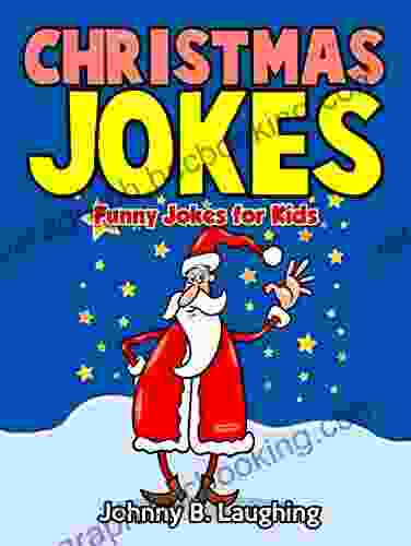Christmas Jokes: Funny Christmas Jokes For Kids