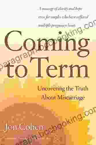 Coming To Term: Uncovering The Truth About Miscarriage