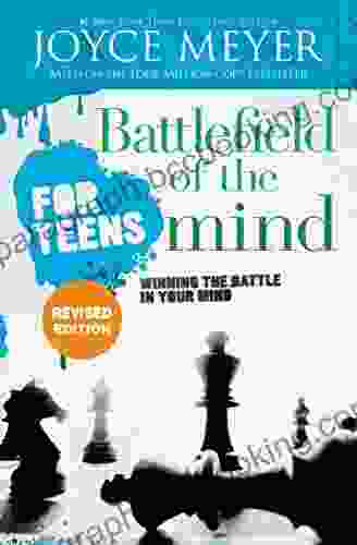 Battlefield Of The Mind For Teens: Winning The Battle In Your Mind