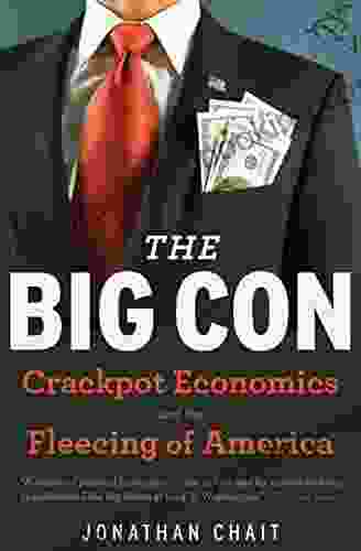 The Big Con: Crackpot Economics And The Fleecing Of America