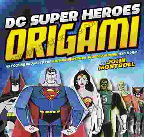 DC Super Heroes Origami John Montroll