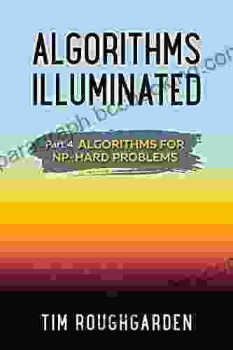 Algorithms Illuminated (Part 4): Algorithms For NP Hard Problems