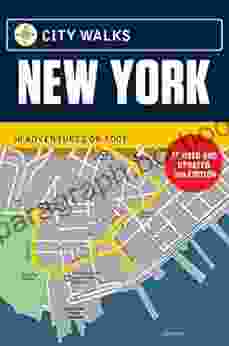 City Walks: New York: 50 Adventures On Foot