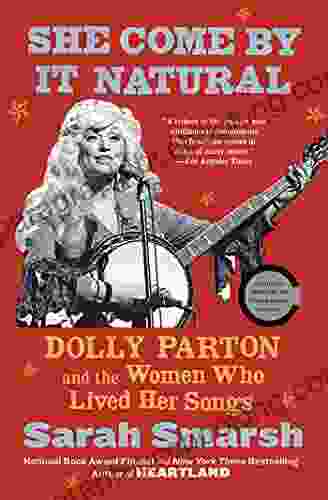She Come By It Natural: Dolly Parton And The Women Who Lived Her Songs