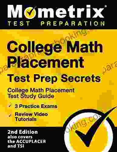 College Math Placement Test Prep Secrets Study Guide 3 Practice Exams Review Video Tutorials: 2nd Edition Also Covers The ACCUPLACER And TSI