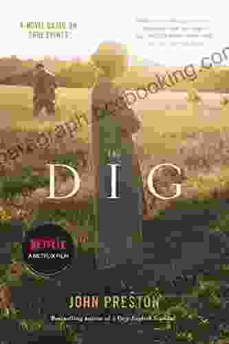 The Dig: A Novel Based On True Events