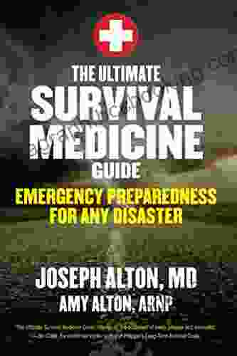 The Ultimate Survival Medicine Guide: Emergency Preparedness For Any Disaster