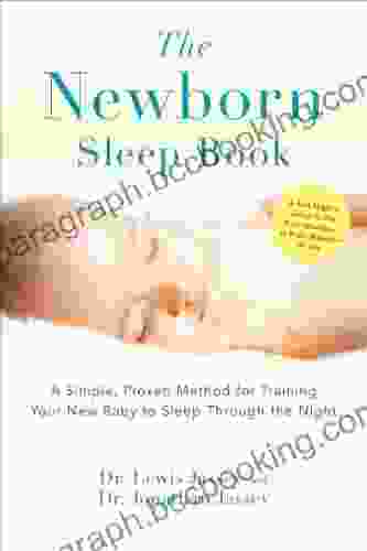 The Newborn Sleep Book: A Simple Proven Method For Training Your New Baby To Sleep Through The Night