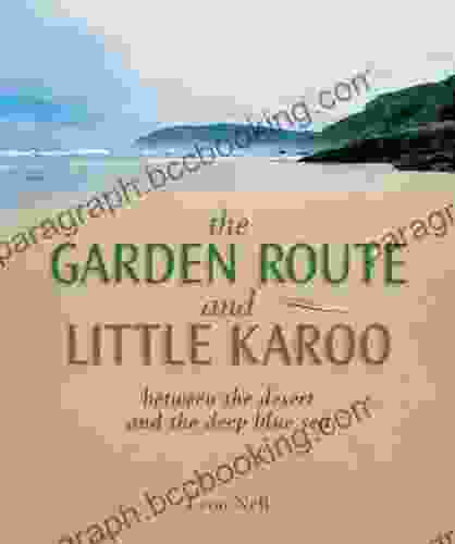 Garden Route And Little Karoo: Between The Desert And The Deep Blue Sea