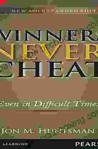 Winners Never Cheat: Even In Difficult Times New And Expanded Edition