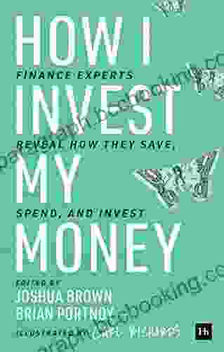How I Invest My Money: Finance Experts Reveal How They Save Spend And Invest