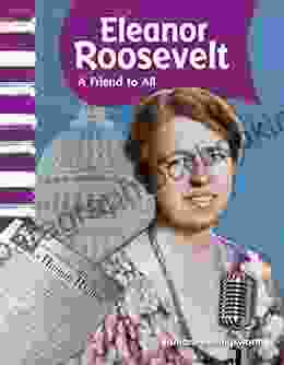 Eleanor Roosevelt: A Friend To All (Social Studies Readers)