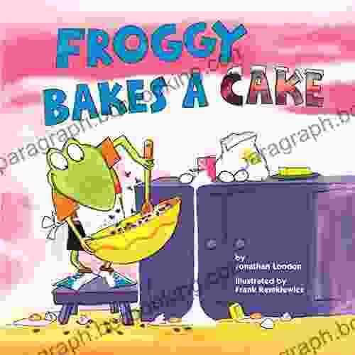 Froggy Bakes A Cake Jonathan London
