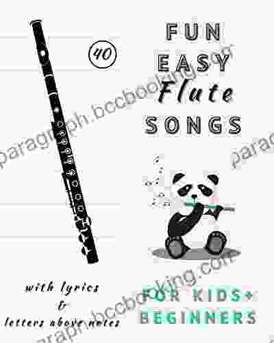 Easy Flute Music Song For Kids And Beginners: Fun Sheet Music With Lyrics And Letters Above Notes