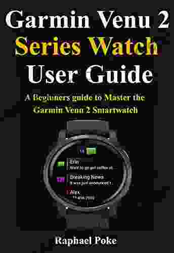 Garmin Venu 2 Watch User Guide: A Beginners Guide To Master The Garmin Venu 2 Smartwatc