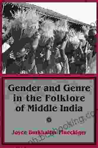 Gender And Genre In The Folklore Of Middle India (Myth And Poetics)