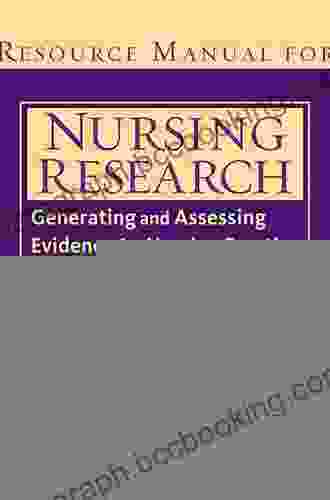 Resource Manual For Nursing Research: Generating And Assessing Evidence For Nursing Practice