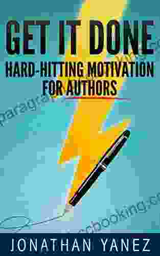 Get It Done: Hard Hitting Motivation For Authors