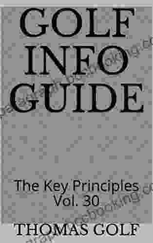 Golf Info Guide: The Key Principles Vol 30