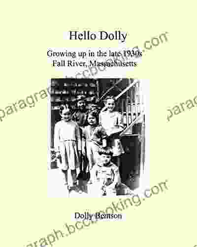 Hello Dolly: Growing Up In The Late 1930S In Fall River Massachusetts