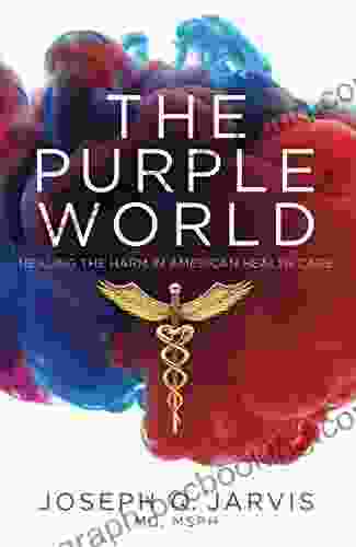 The Purple World: Healing The Harm In American Health Care