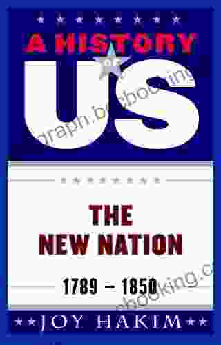 A History Of US: The New Nation: 1789 1850