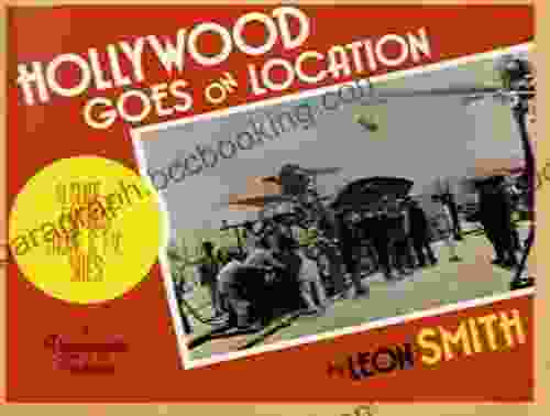 Hollywood Goes On Location Leon Smith