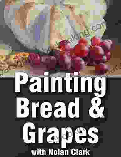 How To Paint Bread Grapes In A Still Life (Still Life Painting With Nolan Clark 8)