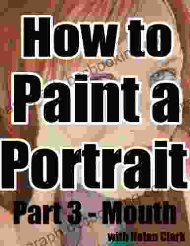 How To Paint A Portrait Part 3: Mouth