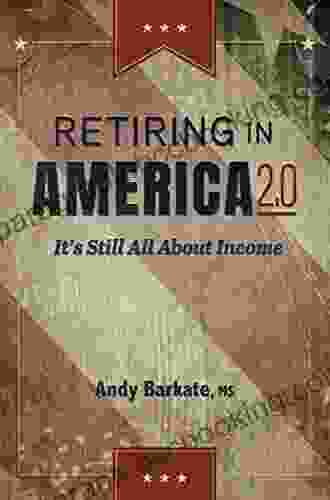 Retiring In America 2 0: It S Still All About Income