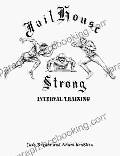Jailhouse Strong: Interval Training Josh Bryant