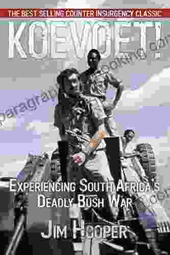 Koevoet: Experiencing South Africa S Deadly Bush War