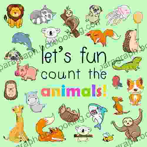 Let S Fun Count The Animals : A Fun Picture Counting For 2 5 Year Olds (Activity For Kids)