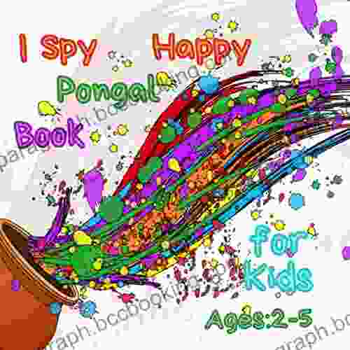 I Spy Happy Pongal For Kids Ages 2 5: Let S Celebrate Indian Holiday Learn Alphabet From A To Z Four Days Of Harvest Festival
