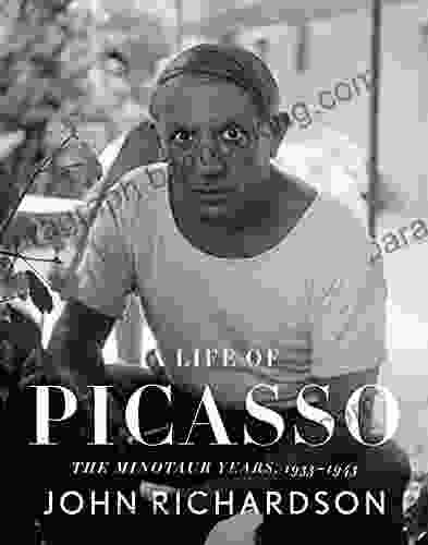 A Life Of Picasso IV: The Minotaur Years: 1933 1943