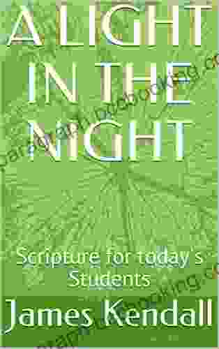 A LIGHT IN THE NIGHT: Scripture For Today S Students