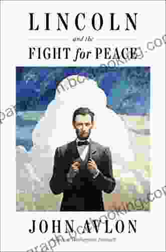 Lincoln And The Fight For Peace