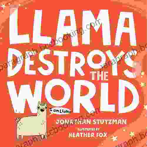 Llama Destroys The World (A Llama Book 1)