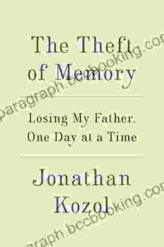 The Theft Of Memory: Losing My Father One Day At A Time