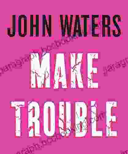 Make Trouble John Waters
