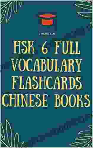 HSK 6 Full Vocabulary Flashcards Chinese Books: Quick Way To Practice Complete 2500 Words List With Pinyin And English Translation Easy To Remember All Guide For HSK 1 2 3 4 5 6 Test Prep